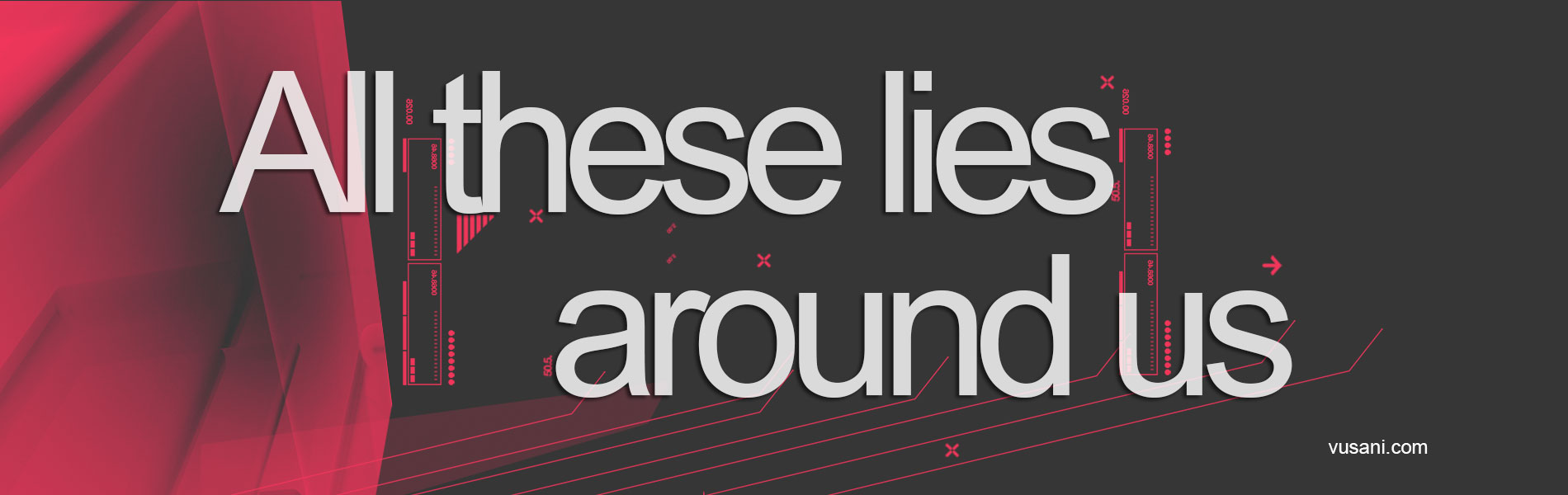 All these lies around us